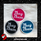 They/Them Pink Pronoun Pin | lgbtqi+, lapel pin
