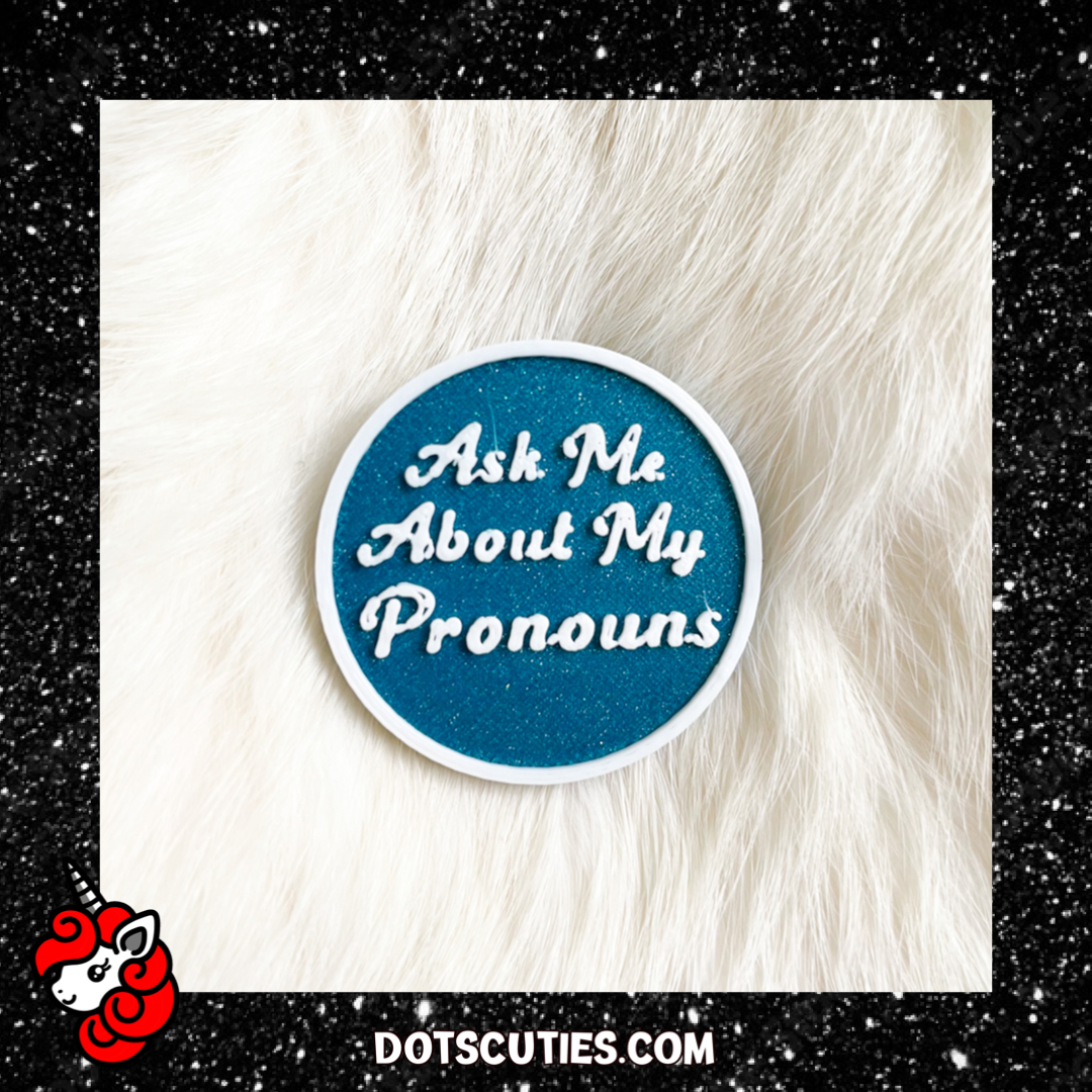 Ask Me About My Pronouns Teal and White Pronoun Pin | lgbtqi+, lapel pin
