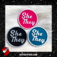 She/They Teal and White Pronoun Pin | lgbtqi+, lapel pin
