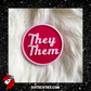 They/Them Pink Pronoun Pin | lgbtqi+, lapel pin